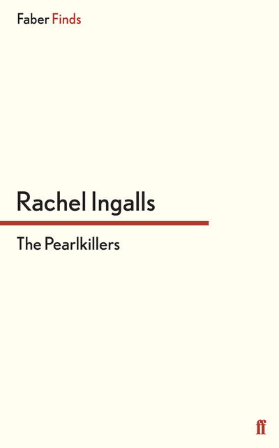 Cover for Rachel Ingalls · The Pearlkillers (Paperback Book) [Main edition] (2013)