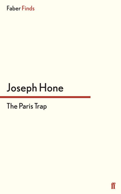 The Paris Trap - Joseph Hone - Books - Faber & Faber - 9780571314911 - June 19, 2014