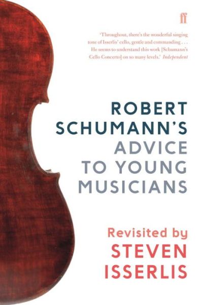 Cover for Steven Isserlis · Robert Schumann's Advice to Young Musicians: Revisited by Steven Isserlis (Hardcover Book) [Main edition] (2016)