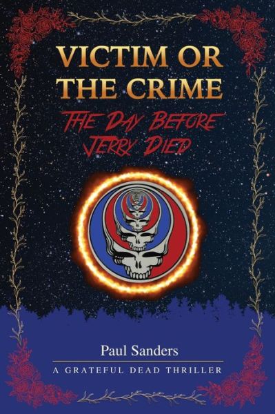 Cover for Paul Sanders · Victim or the Crime - The Day Before Jerry Died (Book) (2022)