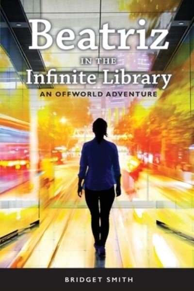 Cover for Bridget Smith · Beatriz in the Infinite Library (Book) (2022)