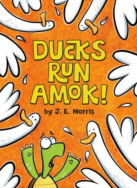 Cover for J. E. Morris · Ducks Run Amok! (Hardcover Book) (2021)