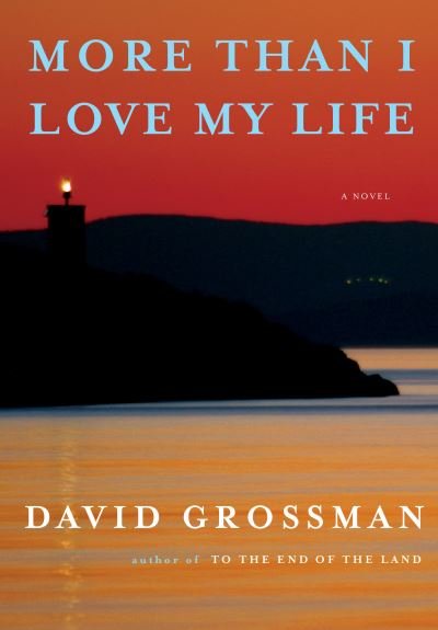 Cover for David Grossman · More Than I Love My Life: A novel (Hardcover Book) (2021)