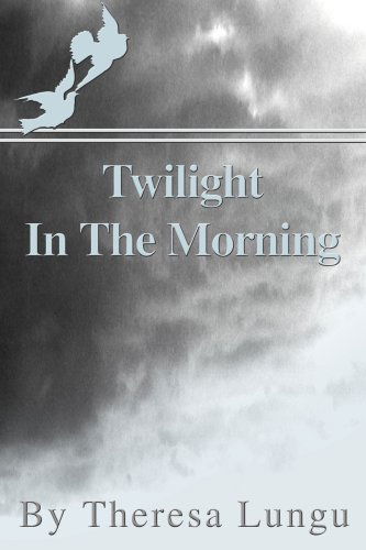 Cover for Theresa Lungu · Twilight in the Morning (Paperback Book) (2003)