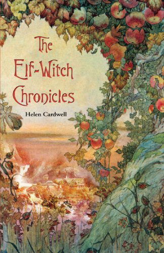 Cover for Helen Cardwell · The Elf-witch Chronicles (Paperback Book) (2008)