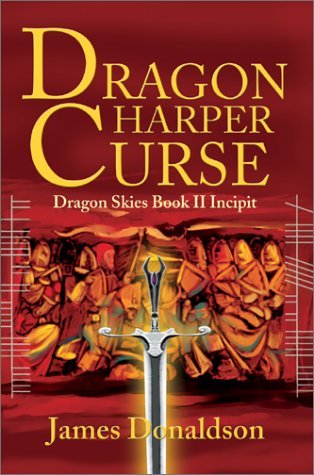 Dragon Harper Curse: Dragon Skies Book II Incipit - James Donaldson - Livres - Writers Club Press - 9780595653911 - 28 novembre 2002