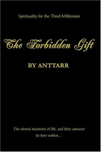 Cover for Anttarr · The Forbidden Gift (Hardcover Book) (2004)