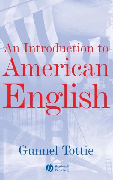 Cover for Tottie, Gunnel (University of California, Berkeley) · An Introduction To American English - The Language Library (Hardcover bog) (2001)