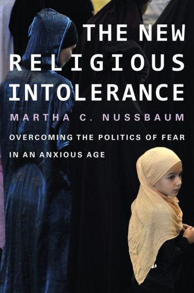 Cover for Martha C. Nussbaum · The New Religious Intolerance: Overcoming the Politics of Fear in an Anxious Age (Pocketbok) (2013)