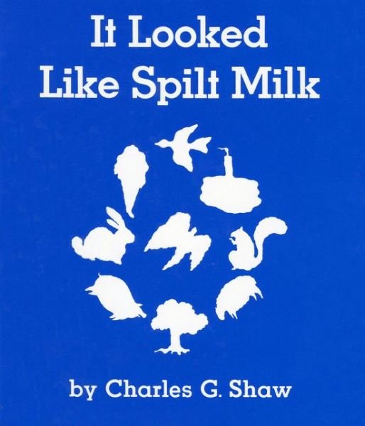 Cover for Charles G. Shaw · It Looked Like Spilt Milk (Board book) [Board Bk edition] (1993)
