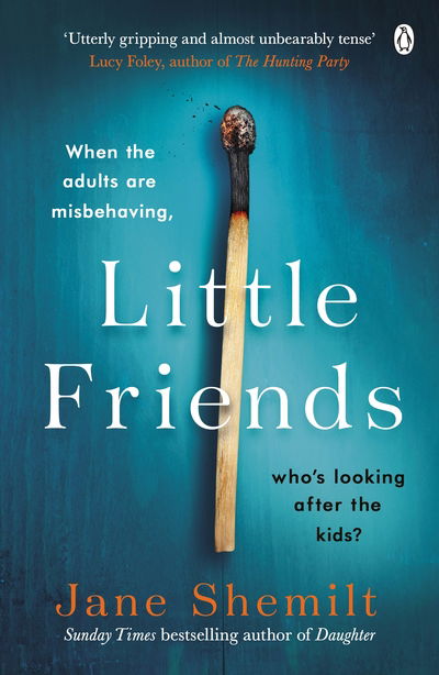 Little Friends: An utterly gripping and shocking new psychological suspense from the bestselling author of DAUGHTER - Jane Shemilt - Livres - Penguin Books Ltd - 9780718180911 - 20 février 2020