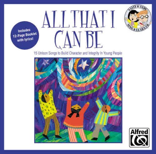 Cover for Jay · All That I Can Be -- 15 Unison Songs to Build Character and Integrity in Young People (Sign &amp; Learn) (Audiobook (CD)) (2005)