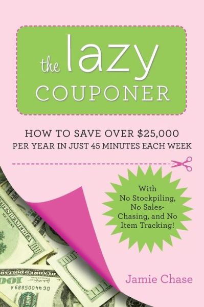 Lazy Couponer - Jamie Chase - Books - The Perseus Books Group - 9780762442911 - September 13, 2011