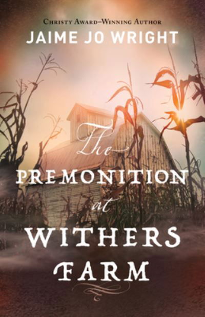 Cover for Jaime Jo Wright · Premonition at Withers Farm (Hardcover Book) (2022)