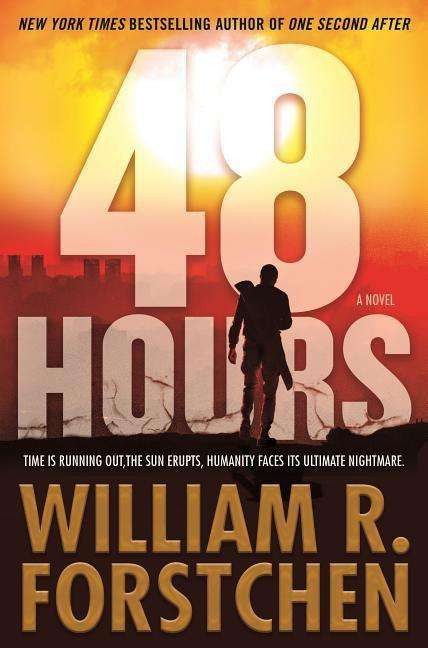 Cover for William R. Forstchen · 48 Hours: A Novel (Innbunden bok) (2019)