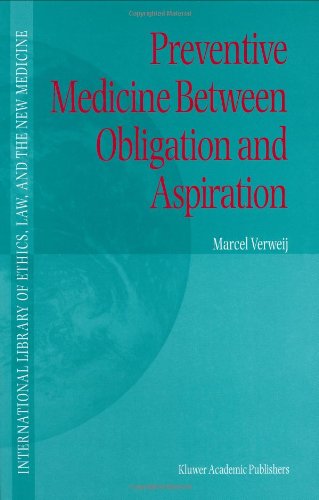 Cover for M.F. Verweij · Preventive Medicine between Obligation and Aspiration - International Library of Ethics, Law, and the New Medicine (Hardcover Book) [2000 edition] (2001)