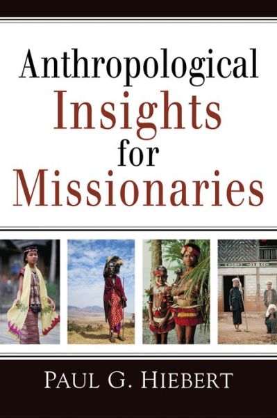 Cover for Paul G. Hiebert · Anthropological Insights for Missionaries (Paperback Book) (1986)