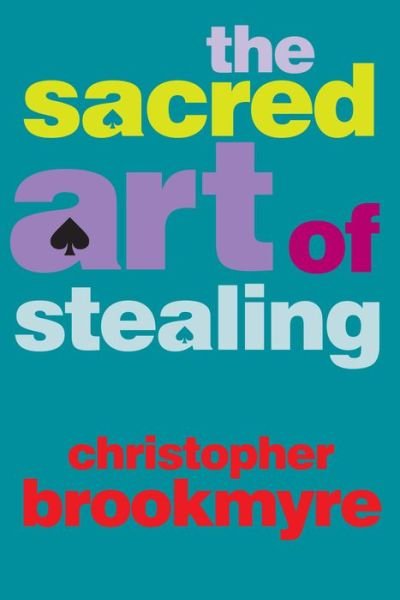 Cover for Christopher Brookmyre · The Sacred Art of Stealing (Paperback Book) (2018)
