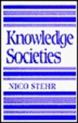 Knowledge Societies - Nico Stehr - Books - Sage Publications Ltd - 9780803978911 - October 25, 1994