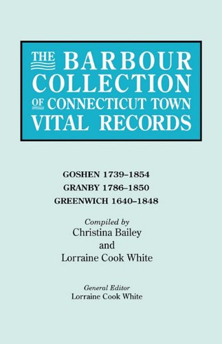 Cover for Lorraine Cook White · The Barbour Collection of Connecticut Town Vital Records. Volume 14: Goshen 1739-1854, Granby 1786-1850, Greenwich 1640-1848 (Paperback Book) (2010)