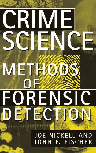 Cover for Joe Nickell · Crime Science: Methods of Forensic Detection (Hardcover Book) [First edition] (1998)