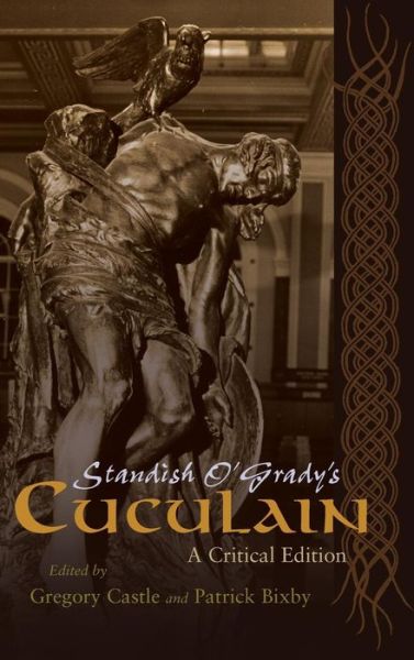 Cover for Standish O'Grady's Cuculain : A Critical Edition (Hardcover Book) (2016)