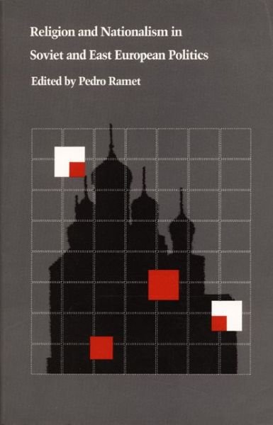 Cover for Sabrina P. Ramet · Religion and Nationalism in Soviet and East European Politics - Duke Press Policy Studies (Paperback Book) [Revised edition] (1988)