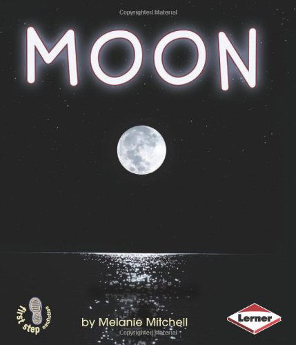 Moon (First Step Nonfiction) - Melanie Mitchell - Książki - Lerner Publishing Group - 9780822535911 - 2004