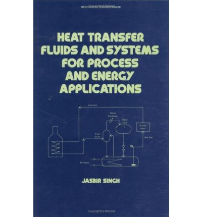 Cover for Jasbir Singh · Heat Transfer Fluids and Systems for Process and Energy Applications - Mechanical Engineering (Inbunden Bok) (1985)