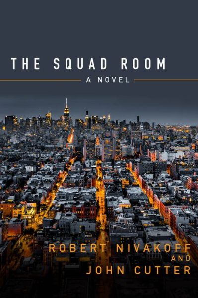 Cover for John Cutter · The Squad Room: A Novel (Hardcover Book) (2016)