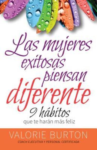 Cover for Valorie Burton · Las mujeres exitosas piensan diferente (Buch) (2015)