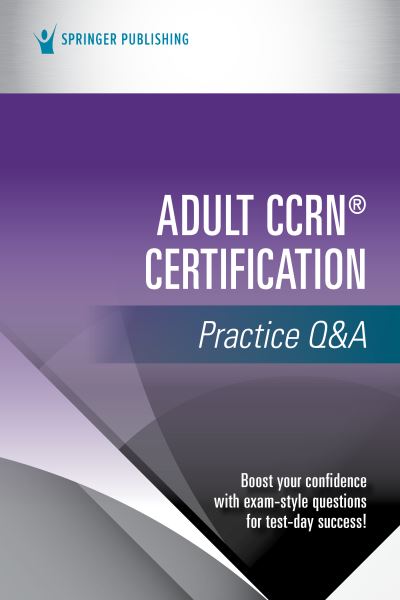 Cover for Springer Publishing Company · Adult CCRN® Certification Practice Q&amp;A (Paperback Book) (2021)