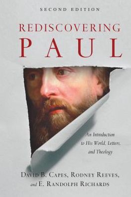 Cover for David B. Capes · Rediscovering Paul – An Introduction to His World, Letters, and Theology (Hardcover Book) [Second edition] (2017)