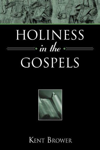 Cover for Kent Brower · Holiness in the Gospels (Taschenbuch) (2005)