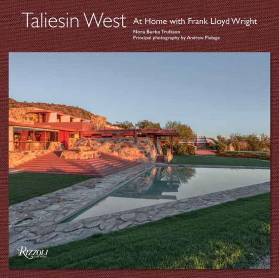 Nora Burba Trulsson · Taliesin West: At Home with Frank Lloyd Wright (Hardcover Book) (2024)