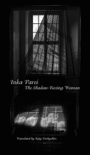 Cover for Inka Parei · The Shadow-Boxing Woman - The German List (Paperback Book) (2018)