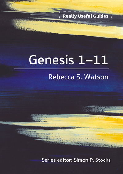 Cover for Rebecca S. Watson · Really Useful Guides: Genesis 1-11 - Really Useful Guides (Paperback Book) (2019)