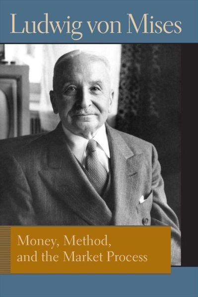 Cover for Ludwig von Mises · Money, Method and the Market Process (Gebundenes Buch) (2016)