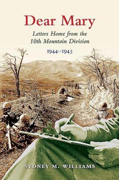 Cover for Sydney M. Williams · Dear Mary: Letters Home from the 10th Mountain Division (1944–1945) (Pocketbok) (2019)