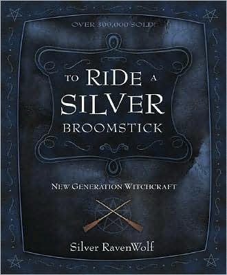 Cover for Silver RavenWolf · To Ride a Silver Broomstick: New Generation Witchcraft - Silver Ravenwolf's How To Series (Paperback Book) [New edition] (2002)