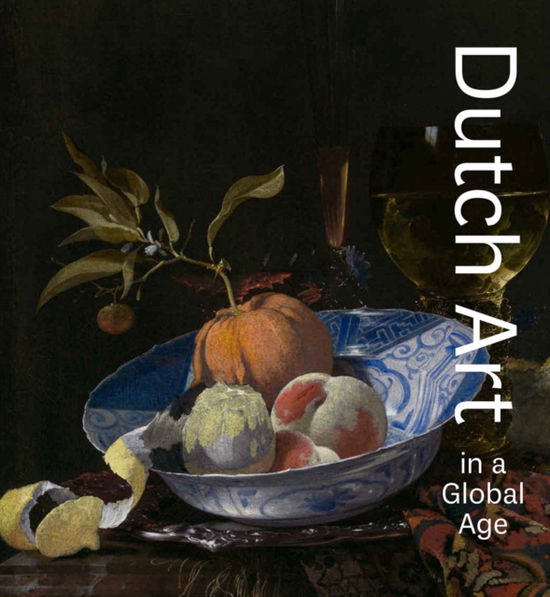 Cover for Christopher D. M. Atkins · Dutch Art in a Global Age (Hardcover Book) (2023)