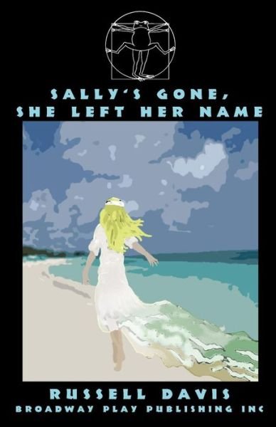 Sally's Gone, She Left Her Name - Russell Davis - Bøker - Broadway Play Publishing - 9780881453911 - 31. desember 2003