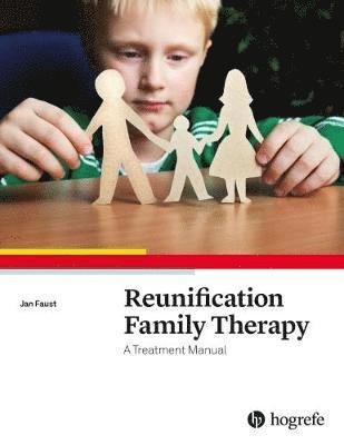 Jan Faust · Reunification Family Therapy:  A Treatment Manual (Paperback Book) (2018)