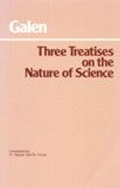 Cover for Galen · Three Treatises on the Nature of Science - Hackett Classics (Hardcover Book) (1985)