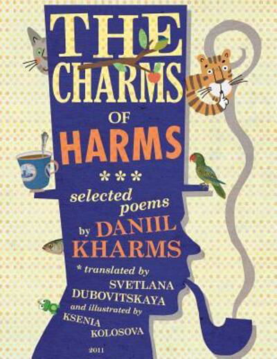 The Charms of Harms - Daniil Kharms - Books - Matteo Publishing - 9780957064911 - October 1, 2011
