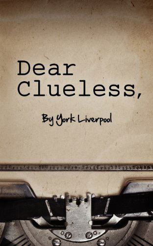 Cover for York Liverpool · Dear Clueless, (Paperback Book) (2011)