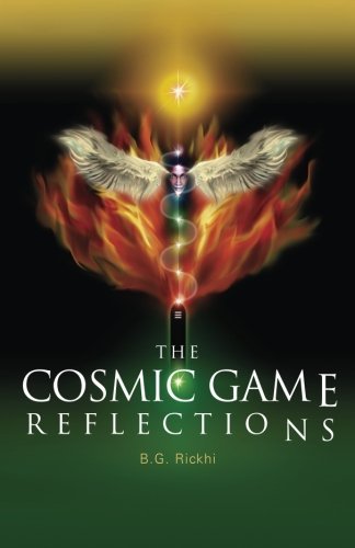 Cover for B G Rickhi · The Cosmic Game: Reflections (Volume 1) (Taschenbuch) (2013)