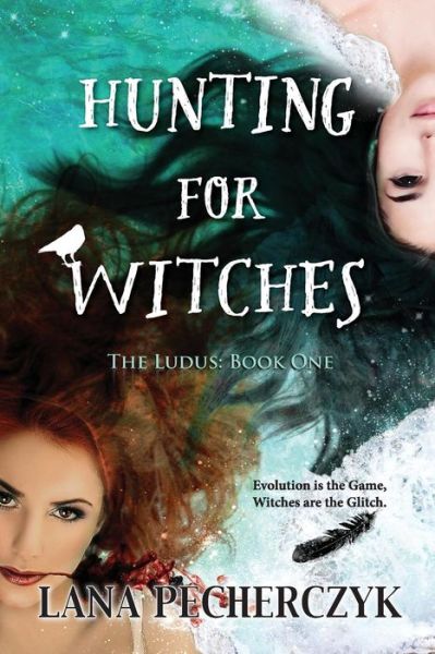 Cover for Lana Pecherczyk · Hunting for Witches: the Ludus: Book One (Paperback Book) (2015)