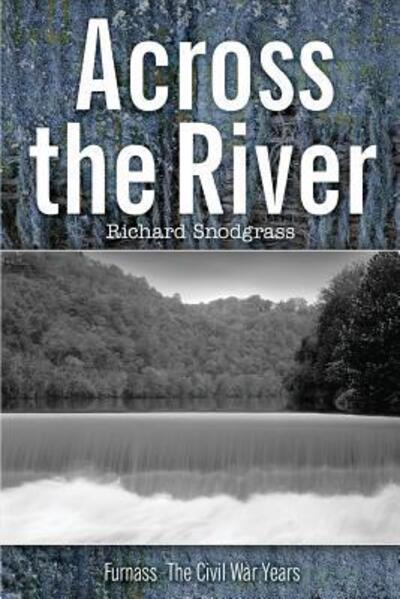 Cover for Richard Bruce Snodgrass · Across the River - The Books of Furnass (Paperback Book) (2019)