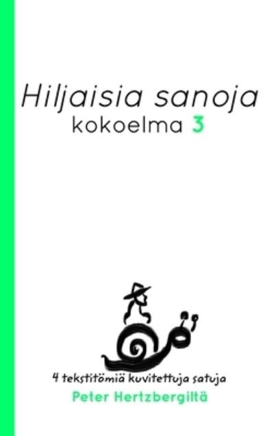 Cover for Peter Hertzberg · Hiljaisia Sanoja 3 (Innbunden bok) (2021)